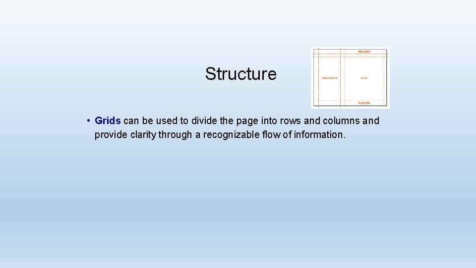 Structure • Grids can be used to divide the page into rows and columns