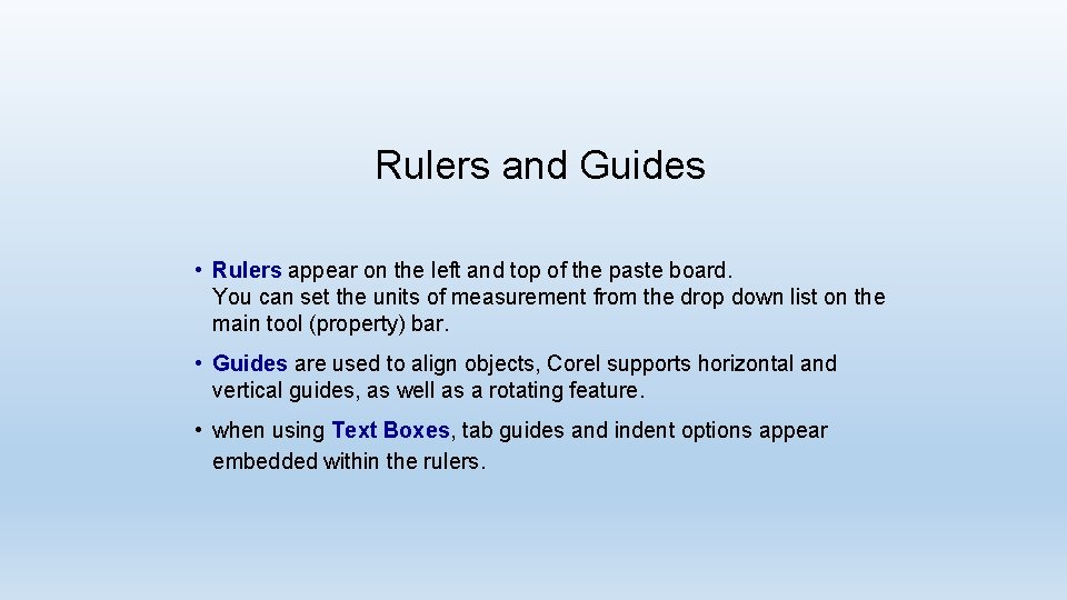 Rulers and Guides • Rulers appear on the left and top of the paste