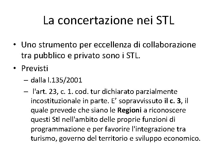 La concertazione nei STL • Uno strumento per eccellenza di collaborazione tra pubblico e