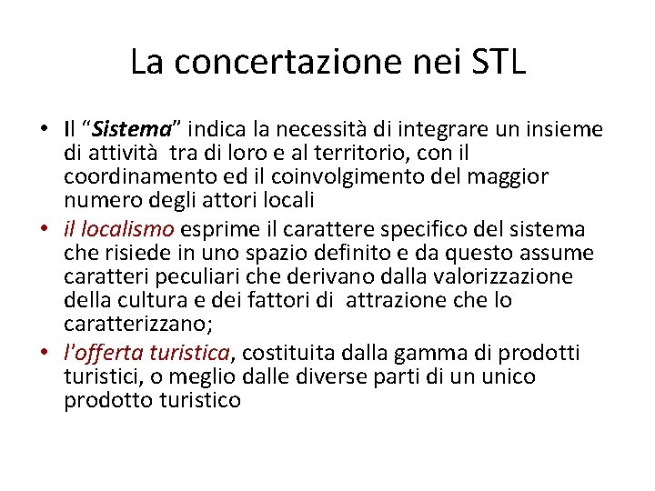 La concertazione nei STL • Il “Sistema” indica la necessità di integrare un insieme