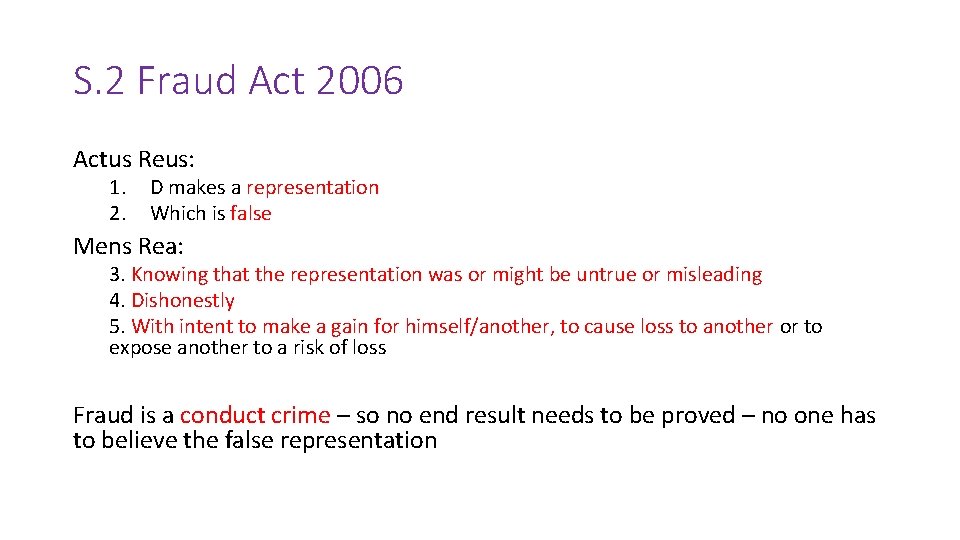 S. 2 Fraud Act 2006 Actus Reus: 1. 2. D makes a representation Which