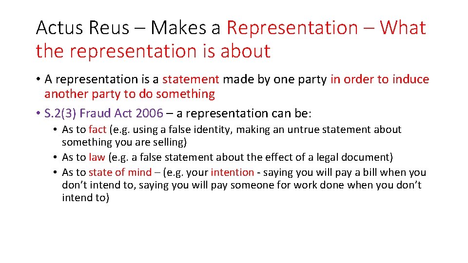 Actus Reus – Makes a Representation – What the representation is about • A