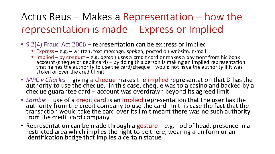 Actus Reus – Makes a Representation – how the representation is made - Express