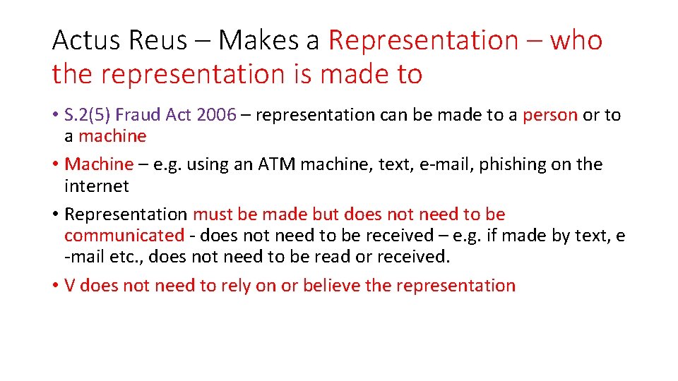 Actus Reus – Makes a Representation – who the representation is made to •