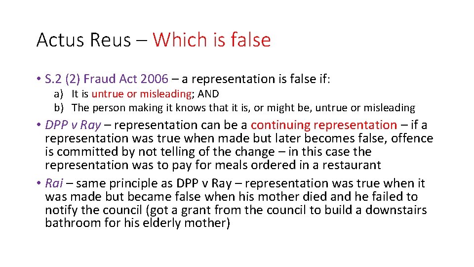 Actus Reus – Which is false • S. 2 (2) Fraud Act 2006 –