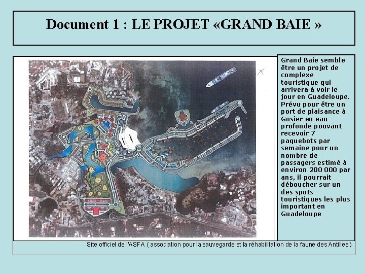 Document 1 : LE PROJET «GRAND BAIE » Grand Baie semble être un projet