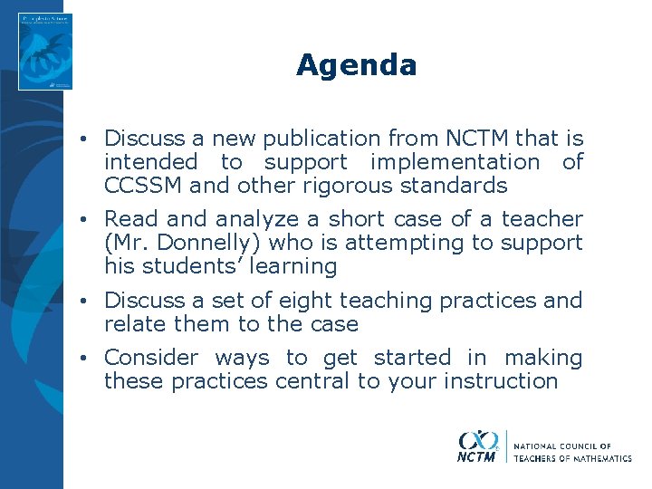 Agenda • Discuss a new publication from NCTM that is intended to support implementation