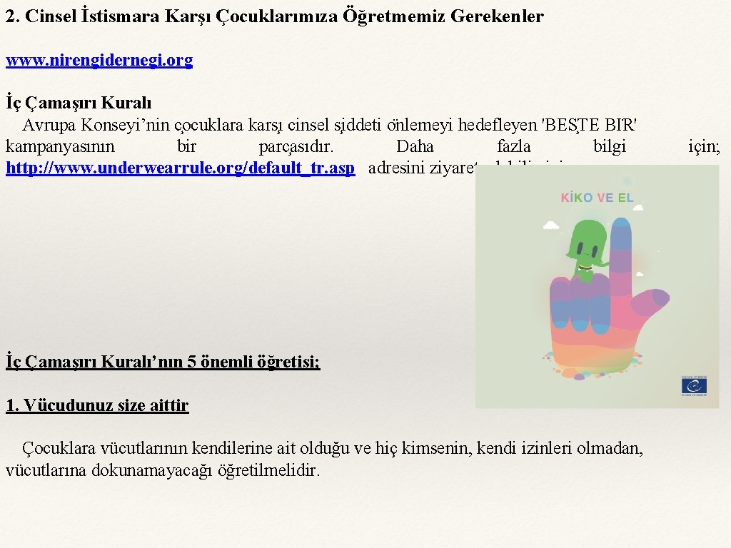 2. Cinsel İstismara Karşı Çocuklarımıza Öğretmemiz Gerekenler www. nirengidernegi. org İç Çamaşırı Kuralı Avrupa