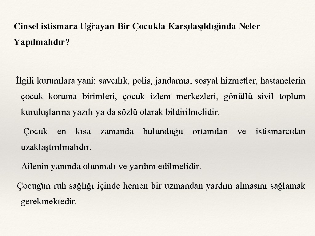 Cinsel istismara Ug rayan Bir Çocukla Kars ılas ıldıg ında Neler Yapılmalıdır? İlgili kurumlara