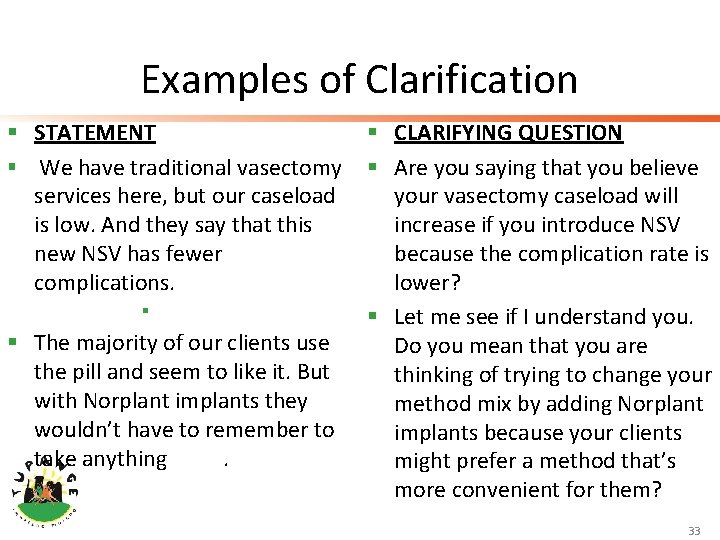 Examples of Clarification § STATEMENT § CLARIFYING QUESTION § We have traditional vasectomy §