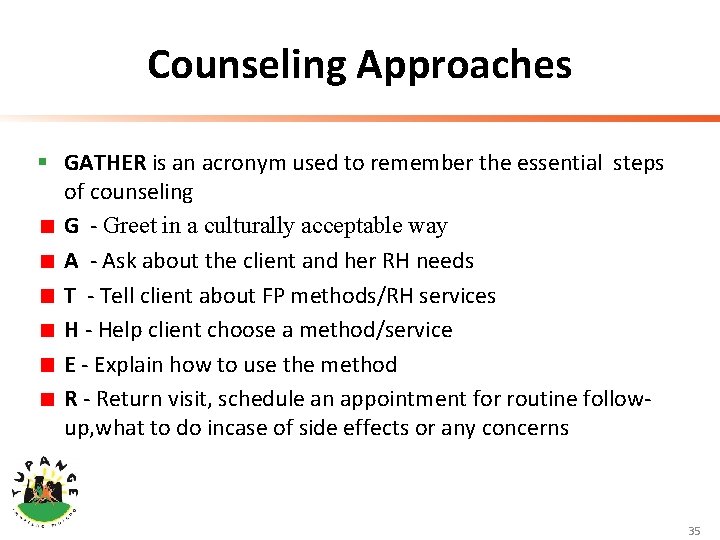 Counseling Approaches § GATHER is an acronym used to remember the essential steps of