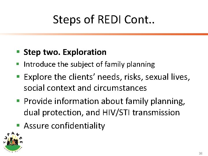 Steps of REDI Cont. . § Step two. Exploration § Introduce the subject of
