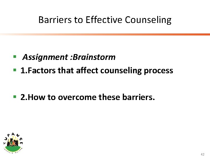 Barriers to Effective Counseling § Assignment : Brainstorm § 1. Factors that affect counseling