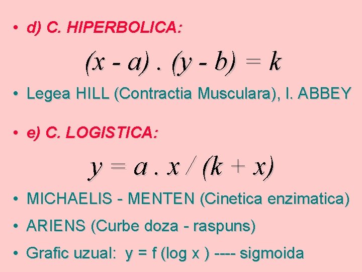  • d) C. HIPERBOLICA: (x - a). (y - b) = k •