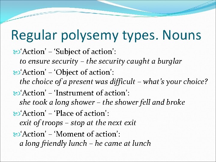Regular polysemy types. Nouns ‘Action’ – ‘Subject of action’: to ensure security – the