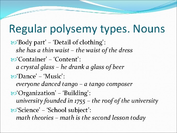 Regular polysemy types. Nouns ‘Body part’ – ‘Detail of clothing’: she has a thin