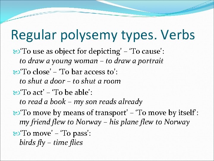 Regular polysemy types. Verbs ‘To use as object for depicting’ – ‘To cause’: to