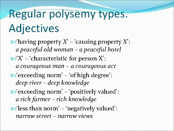 Regular polysemy types. Adjectives ‘having property X’ – ‘causing property X’: a peaceful old