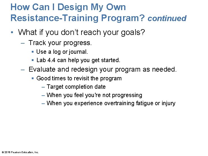 How Can I Design My Own Resistance-Training Program? continued • What if you don’t