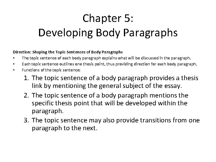 Chapter 5: Developing Body Paragraphs Direction: Shaping the Topic Sentences of Body Paragraphs •
