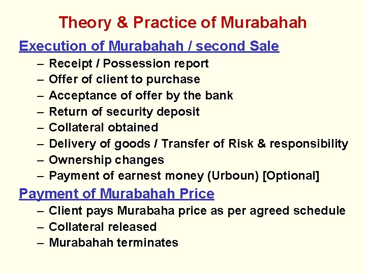 Theory & Practice of Murabahah Execution of Murabahah / second Sale – – –