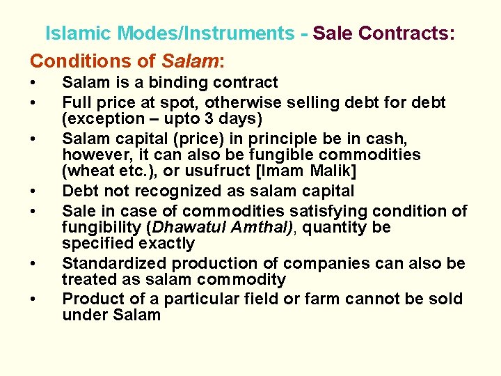 Islamic Modes/Instruments - Sale Contracts: Conditions of Salam: • • Salam is a binding