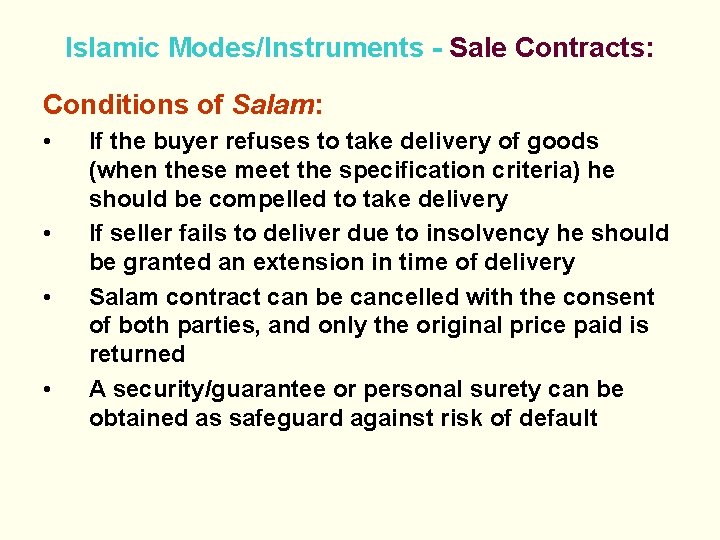 Islamic Modes/Instruments - Sale Contracts: Conditions of Salam: • • If the buyer refuses