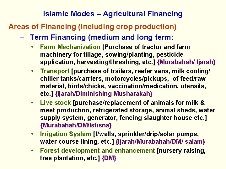 Islamic Modes – Agricultural Financing Areas of Financing (including crop production) – Term Financing