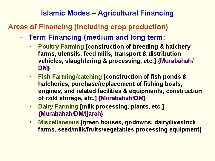 Islamic Modes – Agricultural Financing Areas of Financing (including crop production) – Term Financing