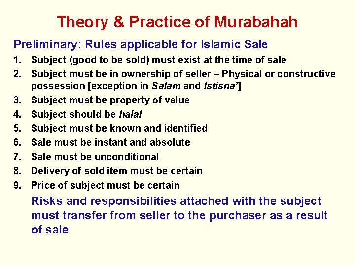 Theory & Practice of Murabahah Preliminary: Rules applicable for Islamic Sale 1. Subject (good