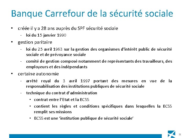 Banque Carrefour de la sécurité sociale • créée il y a 28 ans auprès