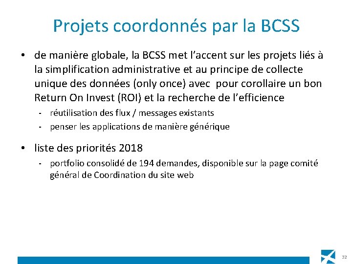 Projets coordonnés par la BCSS • de manière globale, la BCSS met l’accent sur