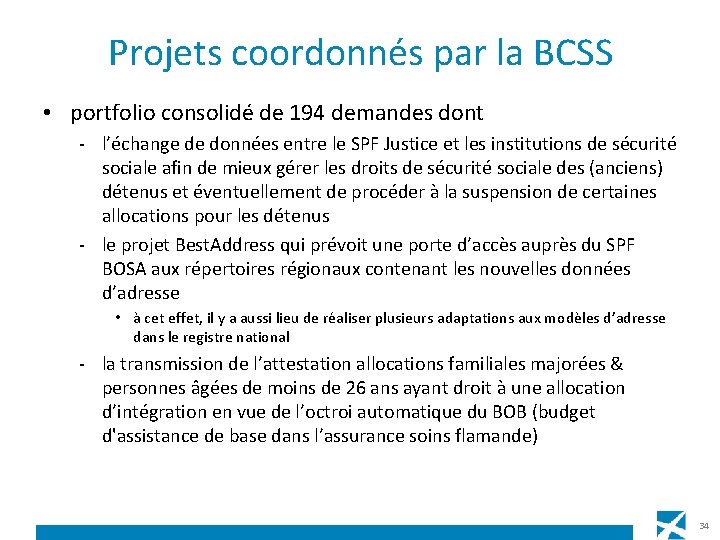 Projets coordonnés par la BCSS • portfolio consolidé de 194 demandes dont - l’échange