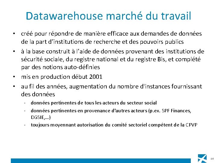 Datawarehouse marché du travail • créé pour répondre de manière efficace aux demandes de