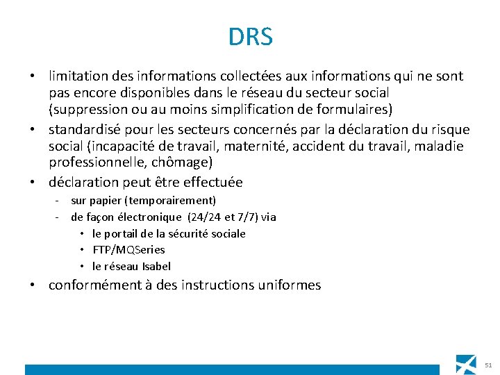 DRS • limitation des informations collectées aux informations qui ne sont pas encore disponibles