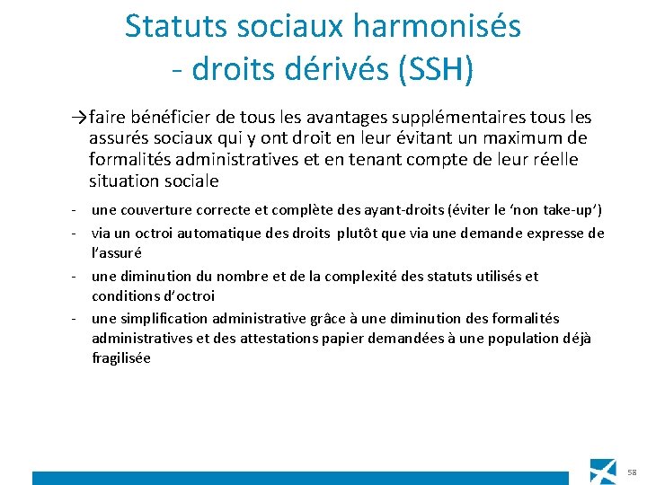 Statuts sociaux harmonisés - droits dérivés (SSH) → faire bénéficier de tous les avantages