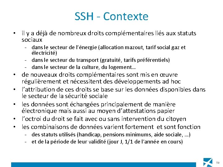 SSH - Contexte • il y a déjà de nombreux droits complémentaires liés aux