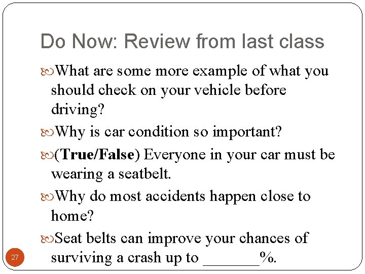 Do Now: Review from last class What are some more example of what you