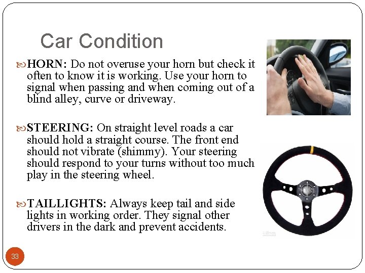 Car Condition HORN: Do not overuse your horn but check it often to know