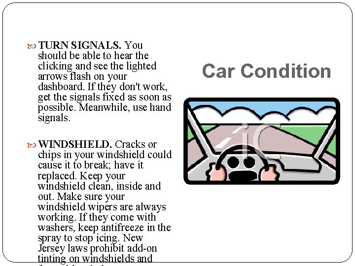  TURN SIGNALS. You should be able to hear the clicking and see the