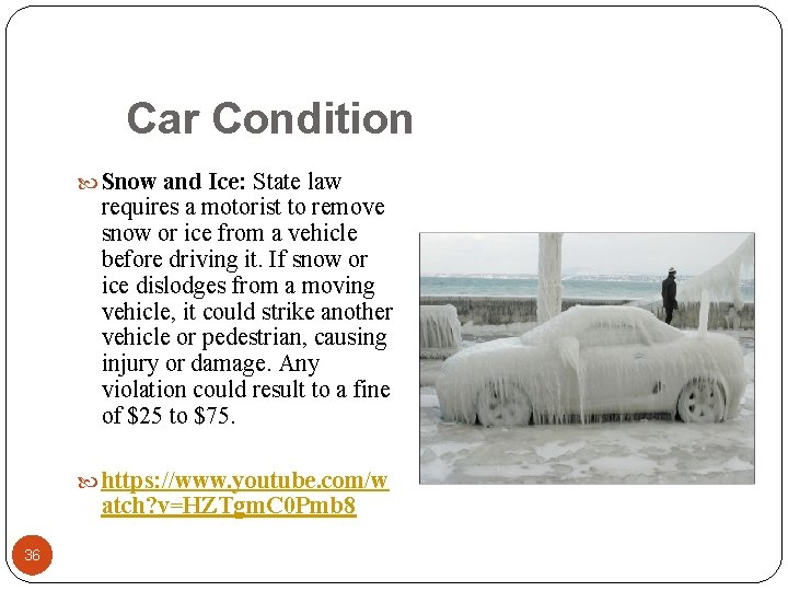 Car Condition Snow and Ice: State law requires a motorist to remove snow or