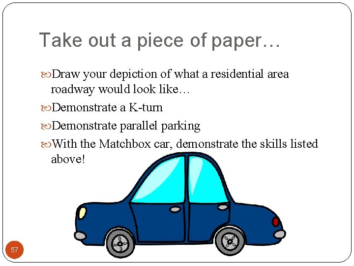 Take out a piece of paper… Draw your depiction of what a residential area