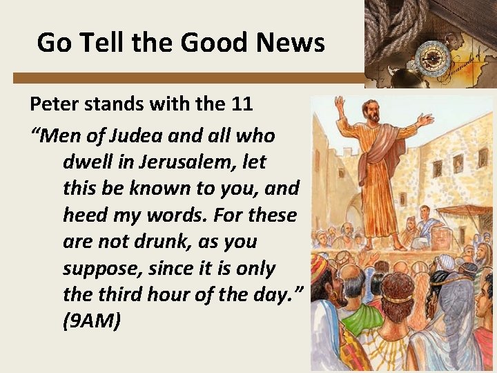  Go Tell the Good News Peter stands with the 11 “Men of Judea