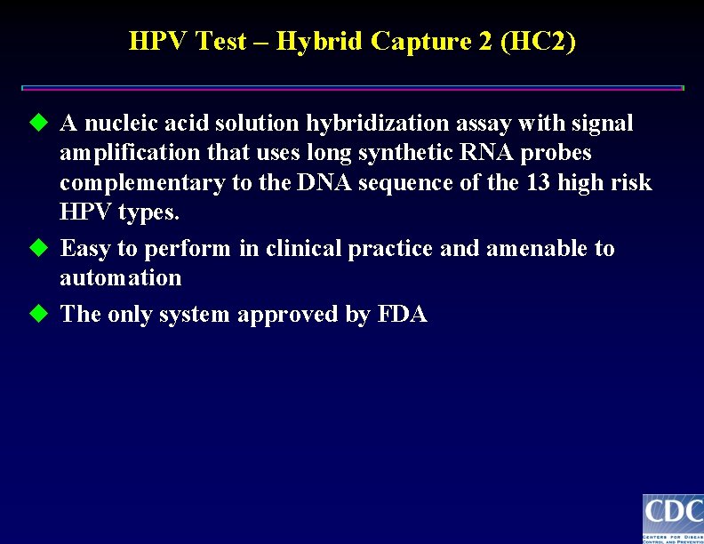 HPV Test – Hybrid Capture 2 (HC 2) u A nucleic acid solution hybridization