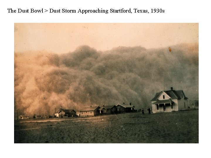 The Dust Bowl > Dust Storm Approaching Startford, Texas, 1930 s 