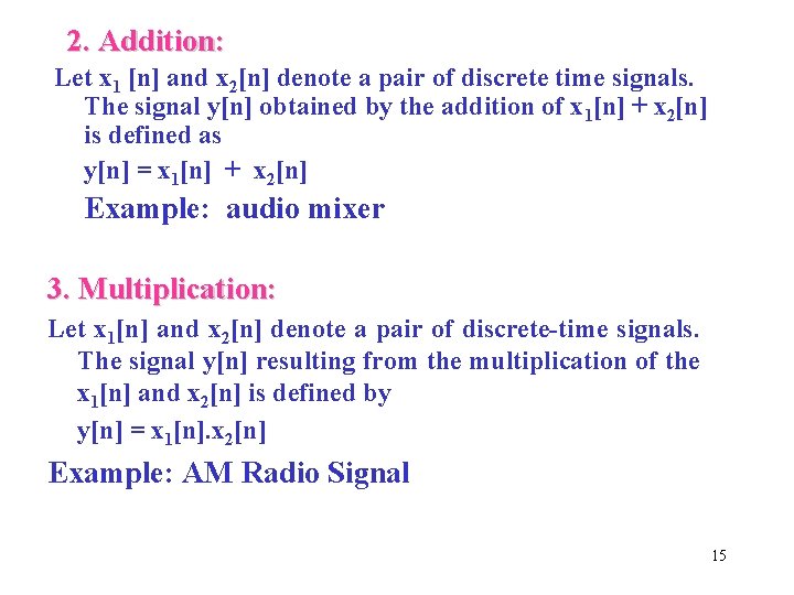 2. Addition: Let x 1 [n] and x 2[n] denote a pair of discrete