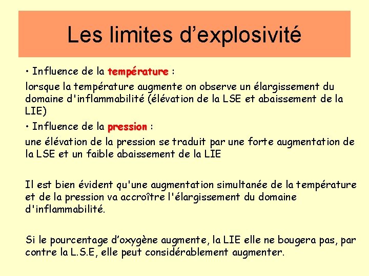 Les limites d’explosivité • Influence de la température : lorsque la température augmente on