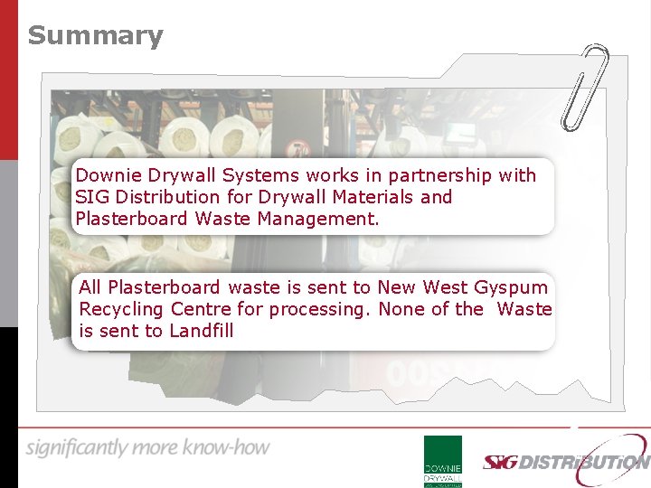Summary Downie Drywall Systems works in partnership with SIG Distribution for Drywall Materials and