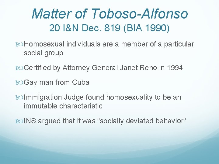 Matter of Toboso-Alfonso 20 I&N Dec. 819 (BIA 1990) Homosexual individuals are a member
