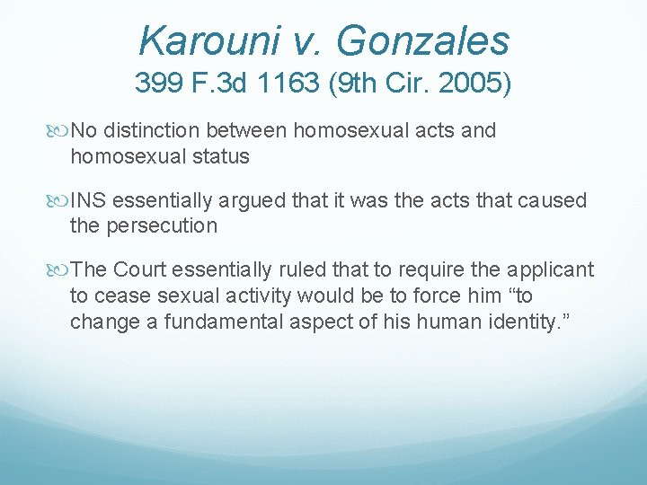 Karouni v. Gonzales 399 F. 3 d 1163 (9 th Cir. 2005) No distinction